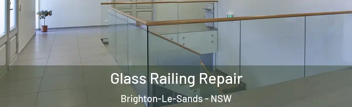  Glass Railing Repair Brighton-Le-Sands - NSW