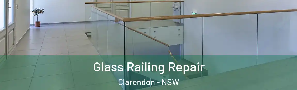  Glass Railing Repair Clarendon - NSW