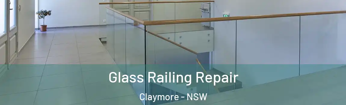  Glass Railing Repair Claymore - NSW