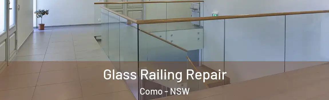 Glass Railing Repair Como - NSW
