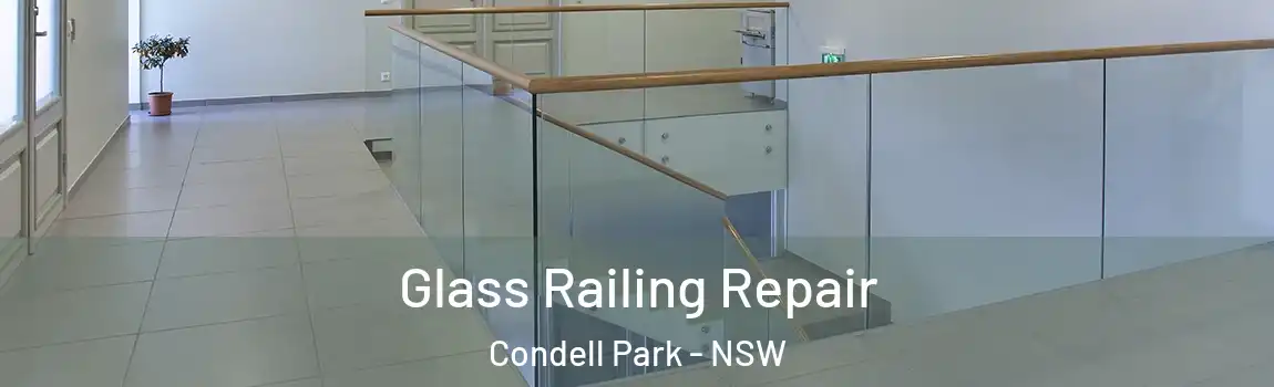  Glass Railing Repair Condell Park - NSW