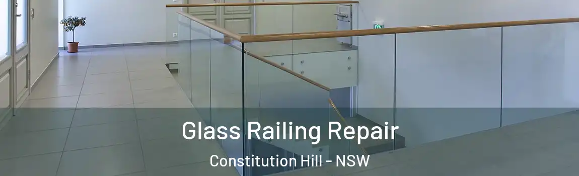  Glass Railing Repair Constitution Hill - NSW