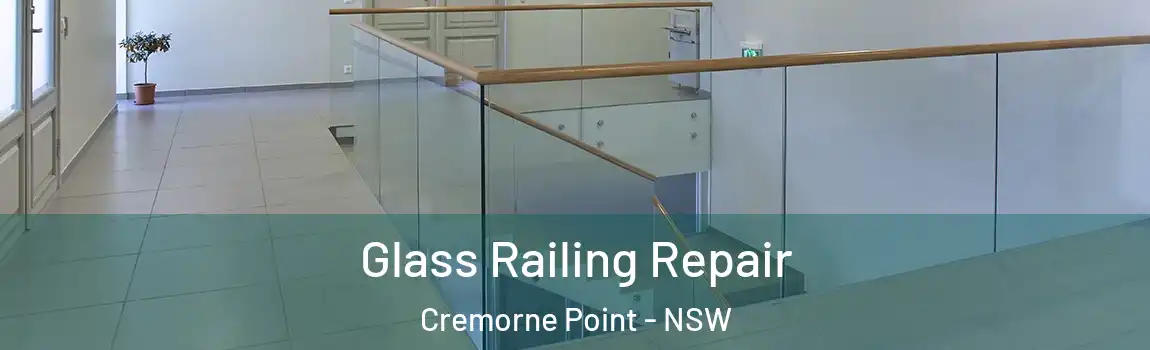  Glass Railing Repair Cremorne Point - NSW