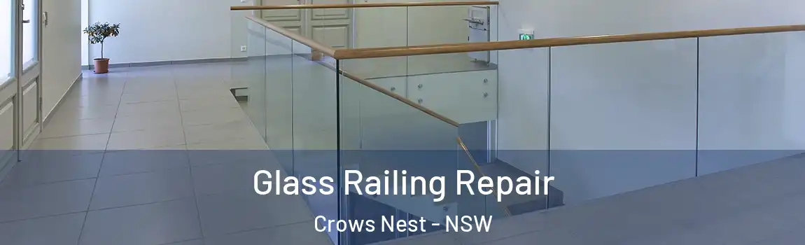  Glass Railing Repair Crows Nest - NSW