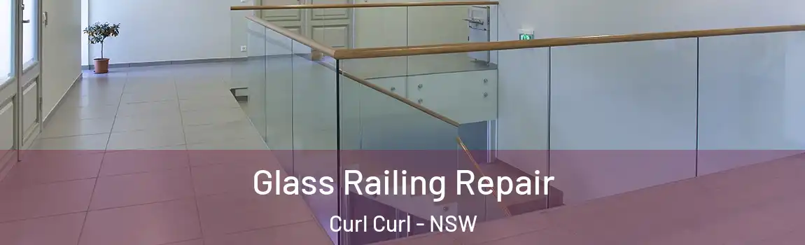  Glass Railing Repair Curl Curl - NSW