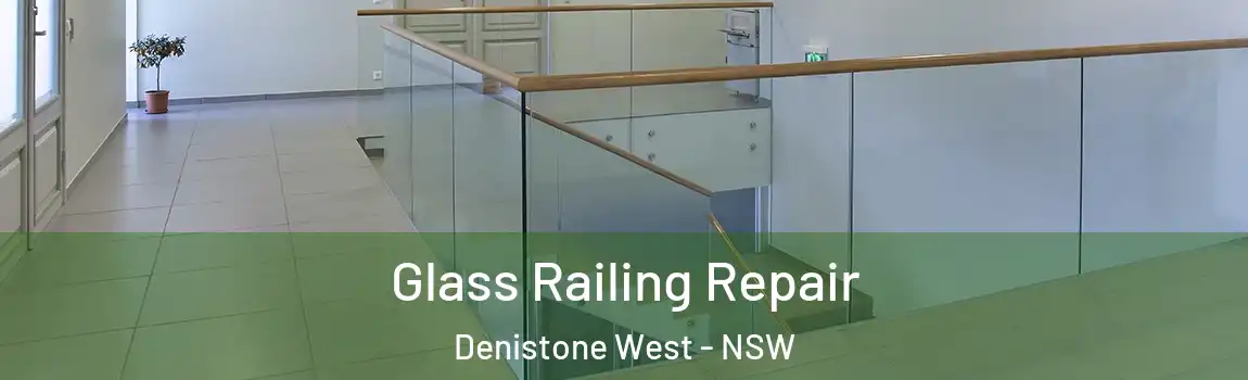  Glass Railing Repair Denistone West - NSW