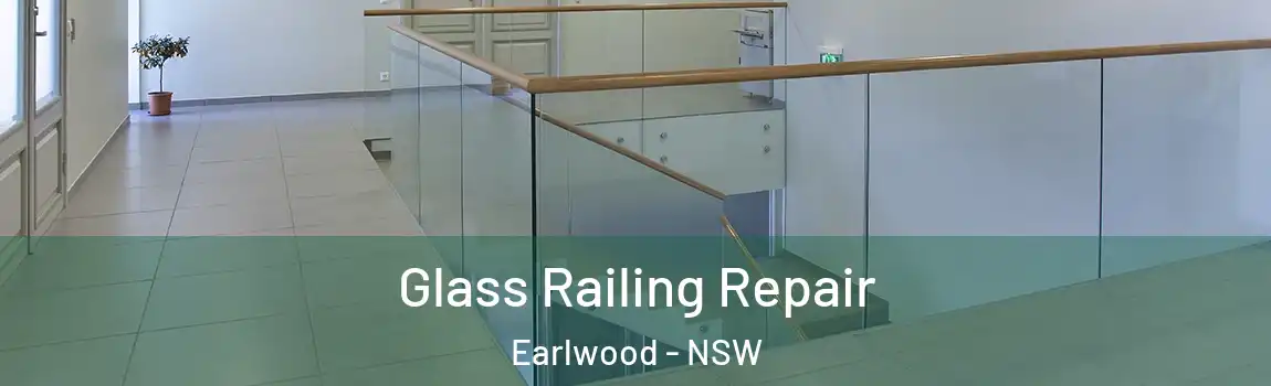  Glass Railing Repair Earlwood - NSW