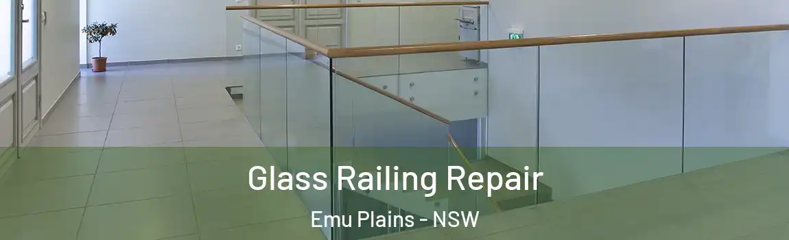  Glass Railing Repair Emu Plains - NSW