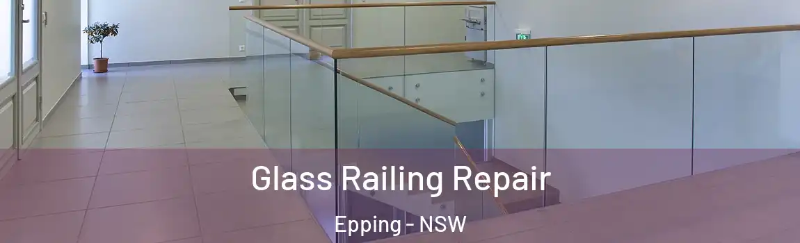  Glass Railing Repair Epping - NSW