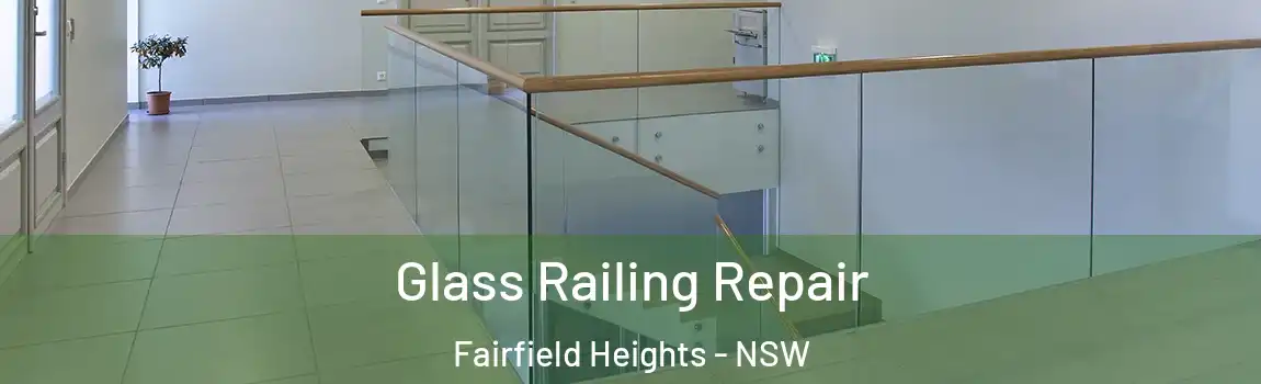  Glass Railing Repair Fairfield Heights - NSW