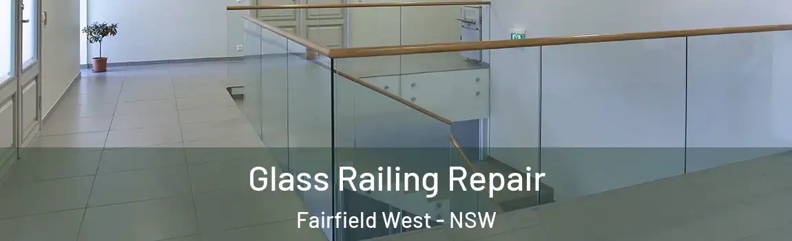  Glass Railing Repair Fairfield West - NSW