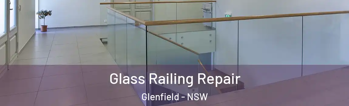  Glass Railing Repair Glenfield - NSW
