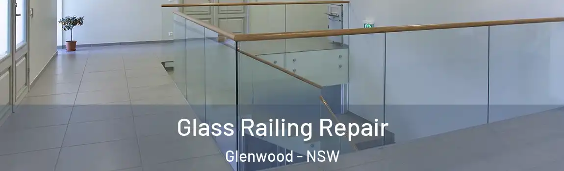  Glass Railing Repair Glenwood - NSW