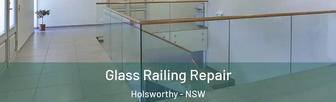  Glass Railing Repair Holsworthy - NSW