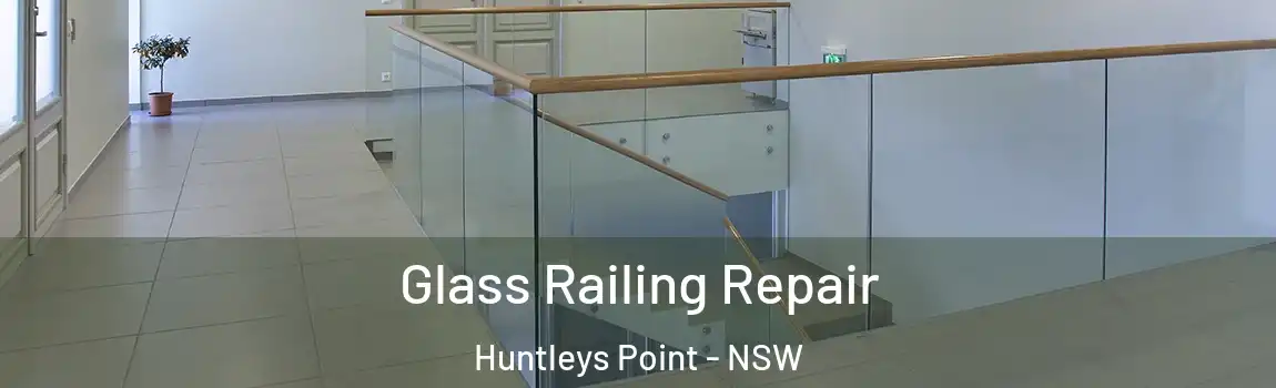  Glass Railing Repair Huntleys Point - NSW