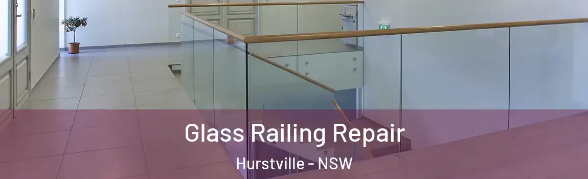  Glass Railing Repair Hurstville - NSW