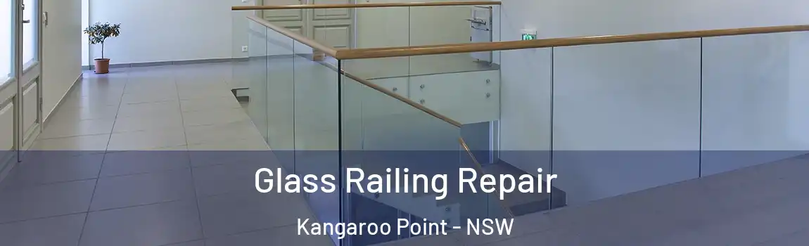  Glass Railing Repair Kangaroo Point - NSW