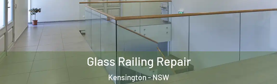  Glass Railing Repair Kensington - NSW