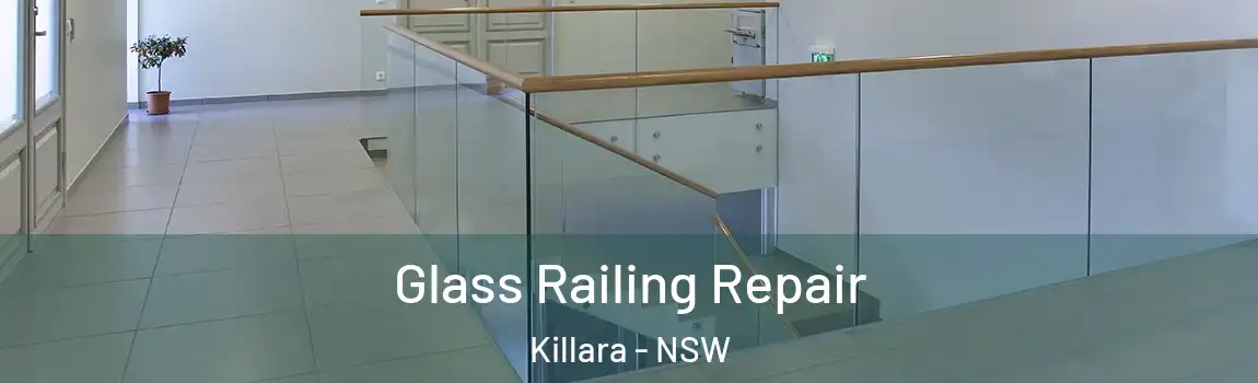  Glass Railing Repair Killara - NSW