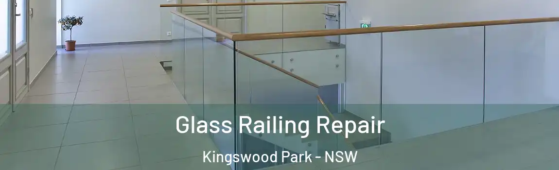  Glass Railing Repair Kingswood Park - NSW