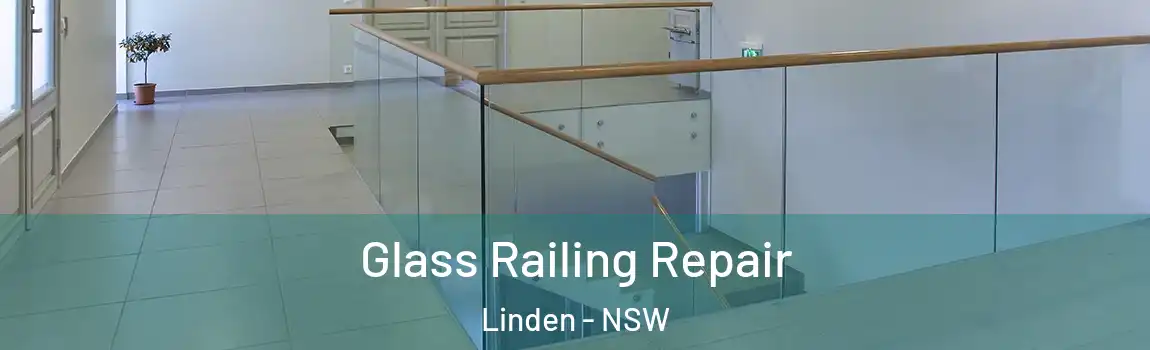  Glass Railing Repair Linden - NSW