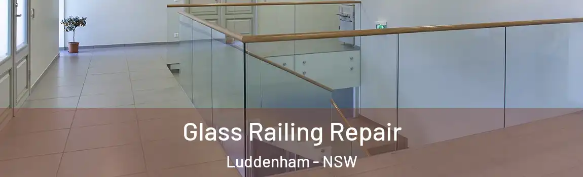  Glass Railing Repair Luddenham - NSW