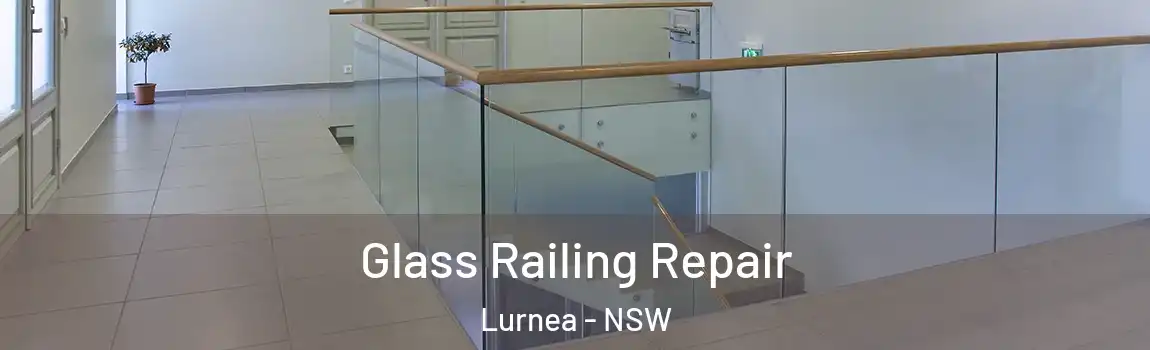  Glass Railing Repair Lurnea - NSW