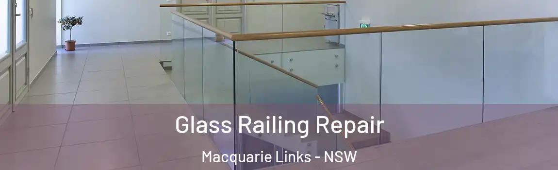  Glass Railing Repair Macquarie Links - NSW