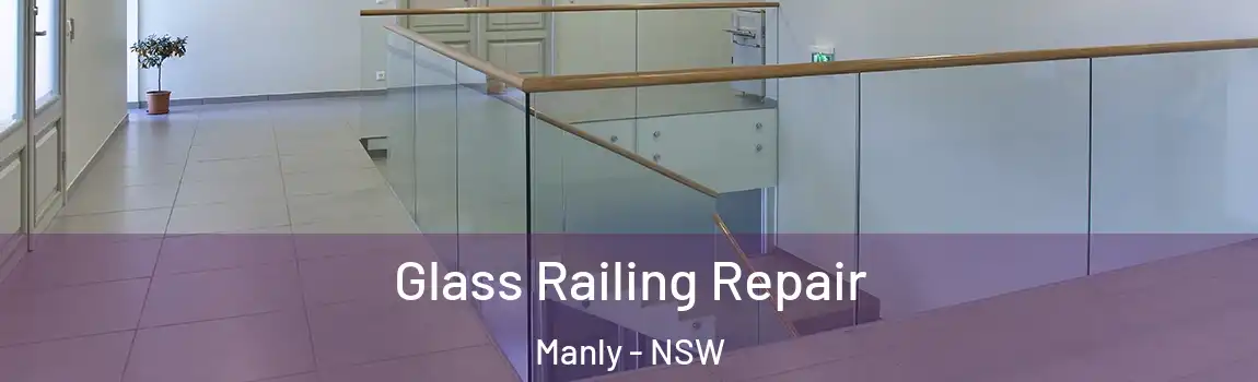  Glass Railing Repair Manly - NSW
