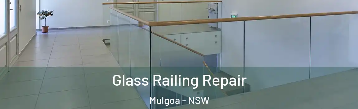  Glass Railing Repair Mulgoa - NSW