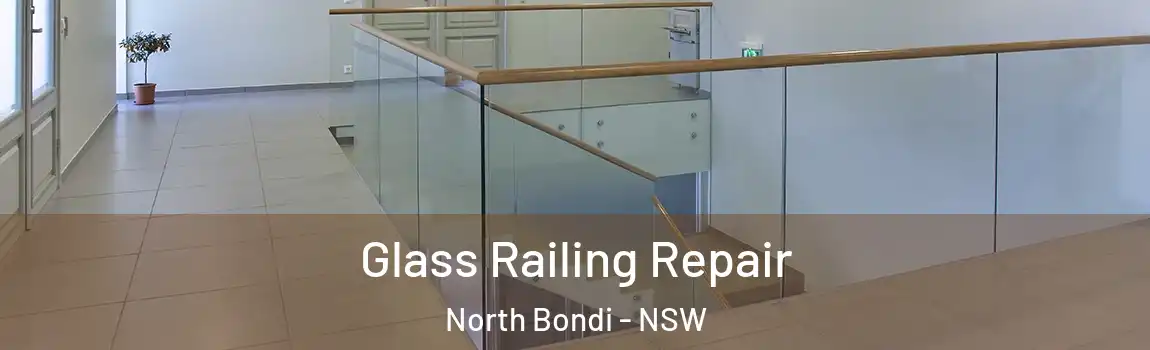  Glass Railing Repair North Bondi - NSW