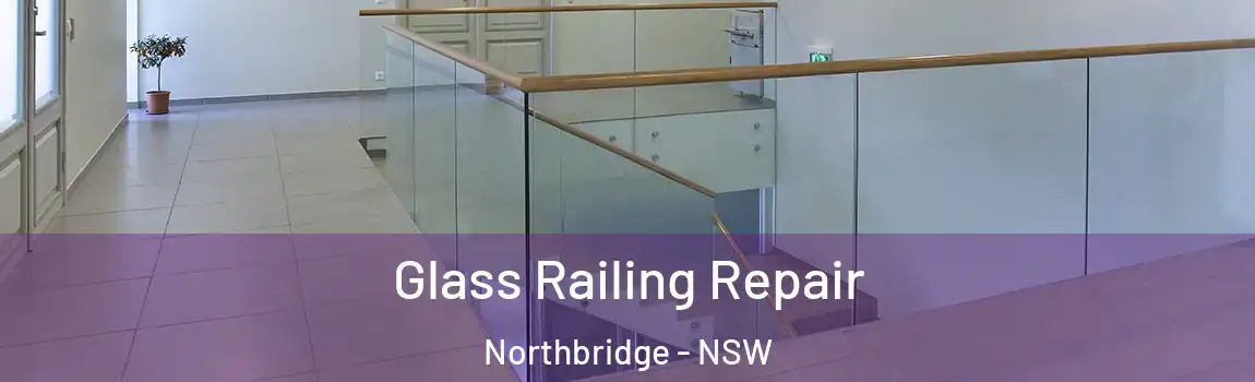 Glass Railing Repair Northbridge - NSW