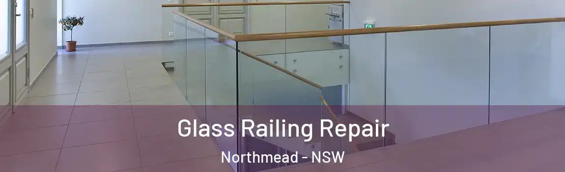  Glass Railing Repair Northmead - NSW
