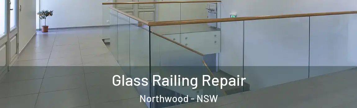  Glass Railing Repair Northwood - NSW