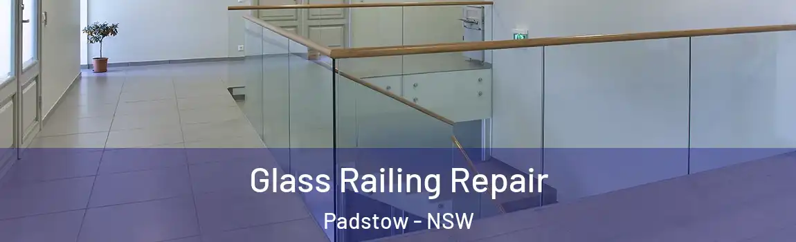  Glass Railing Repair Padstow - NSW