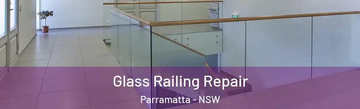  Glass Railing Repair Parramatta - NSW