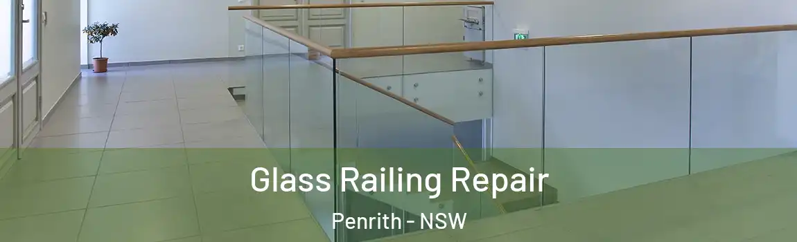  Glass Railing Repair Penrith - NSW