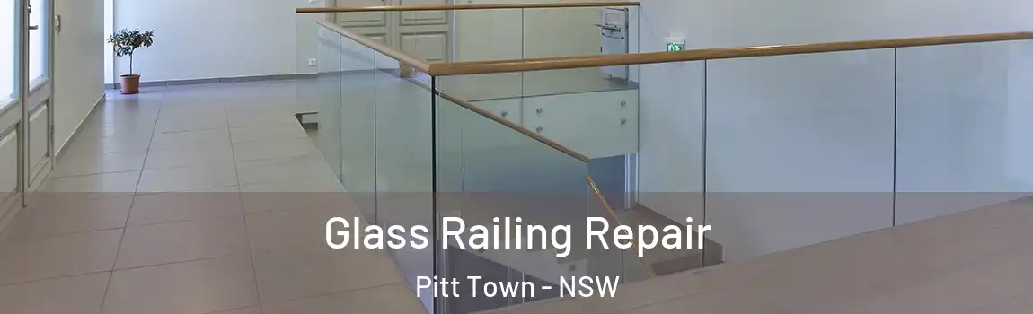  Glass Railing Repair Pitt Town - NSW