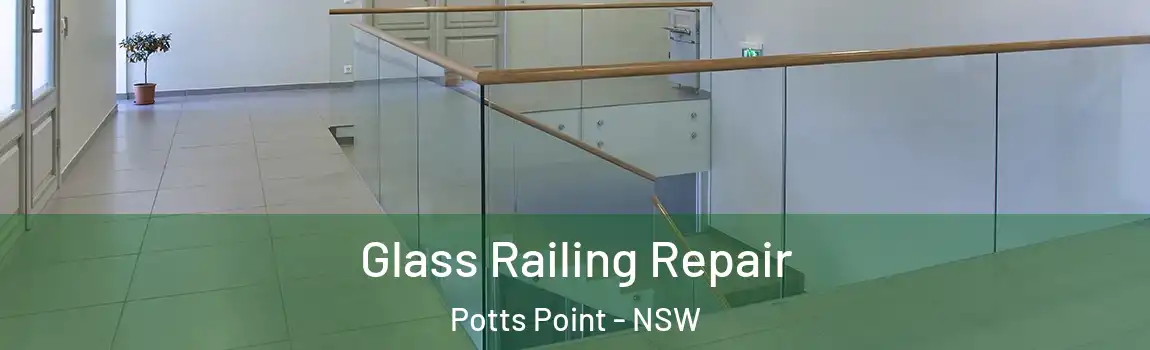  Glass Railing Repair Potts Point - NSW