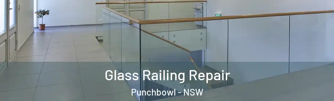  Glass Railing Repair Punchbowl - NSW