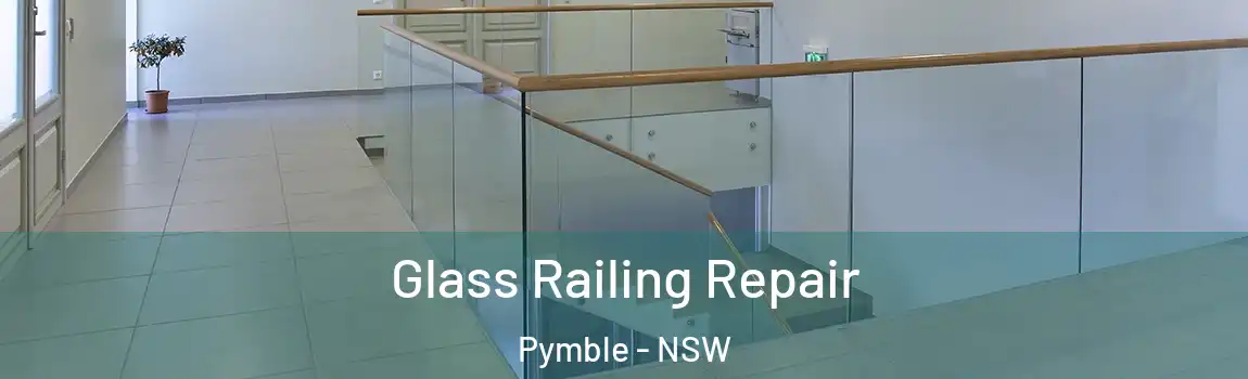  Glass Railing Repair Pymble - NSW