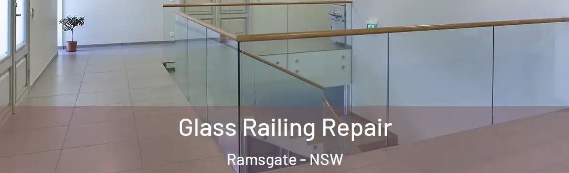  Glass Railing Repair Ramsgate - NSW