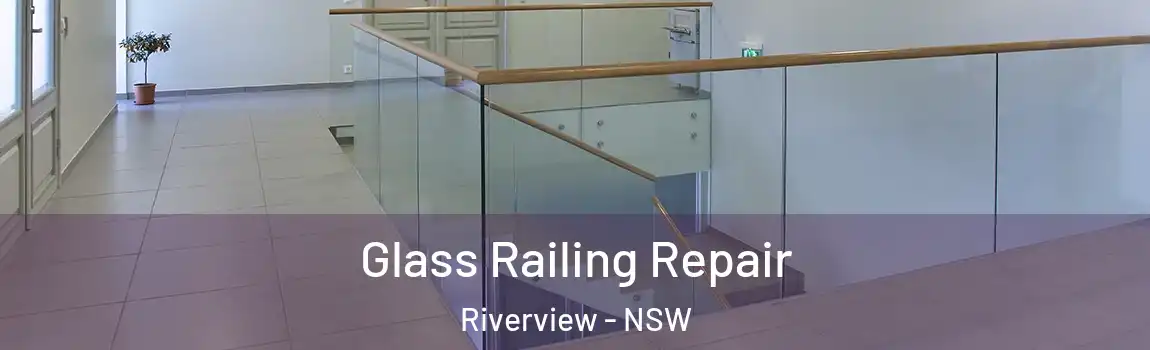  Glass Railing Repair Riverview - NSW