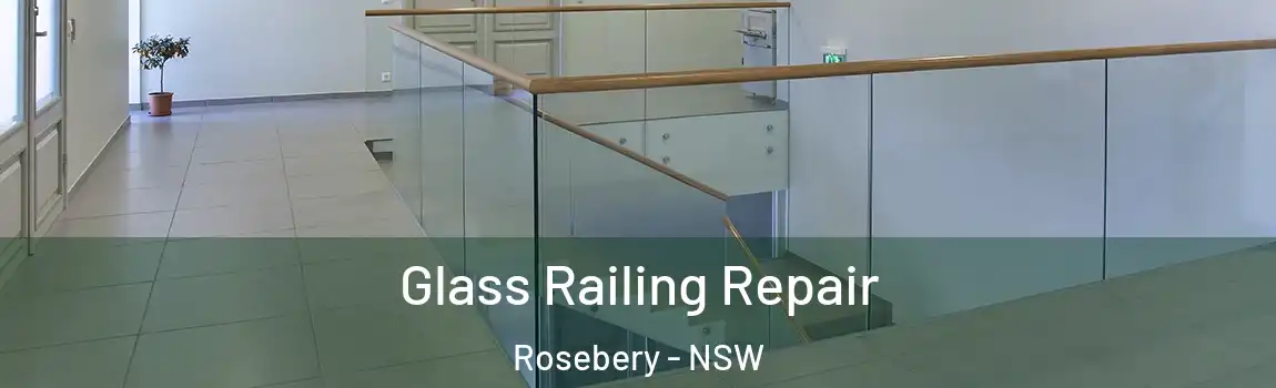  Glass Railing Repair Rosebery - NSW