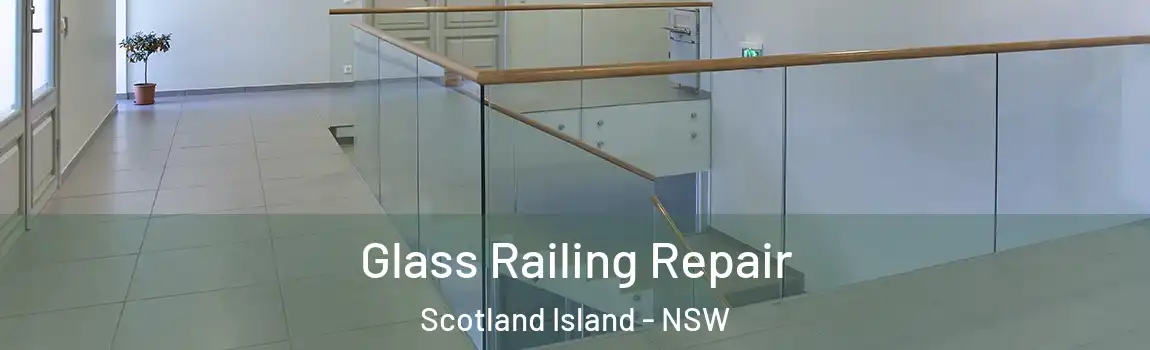  Glass Railing Repair Scotland Island - NSW