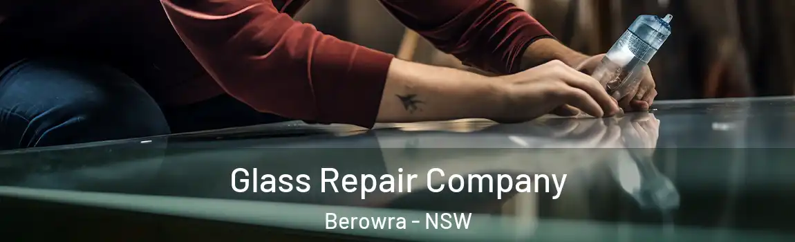  Glass Repair Company Berowra - NSW