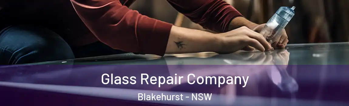  Glass Repair Company Blakehurst - NSW