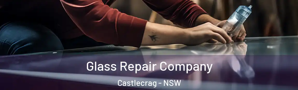  Glass Repair Company Castlecrag - NSW