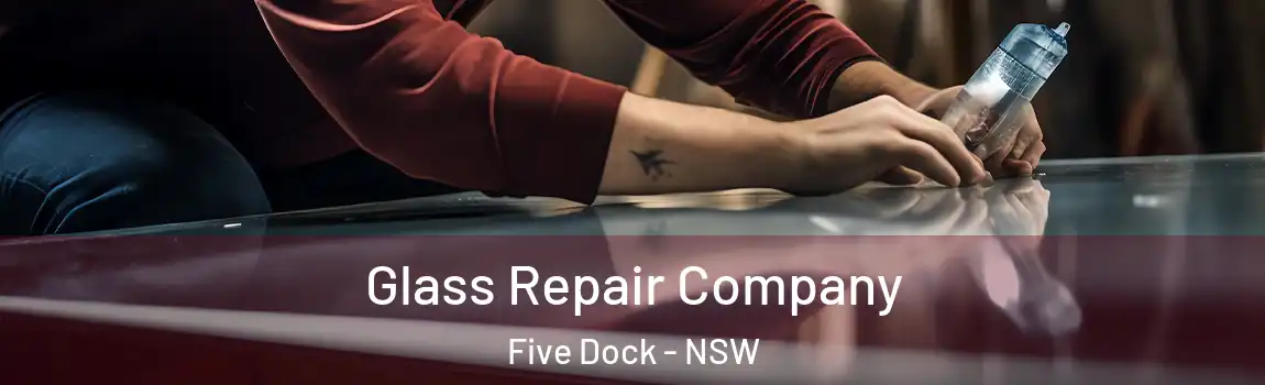  Glass Repair Company Five Dock - NSW