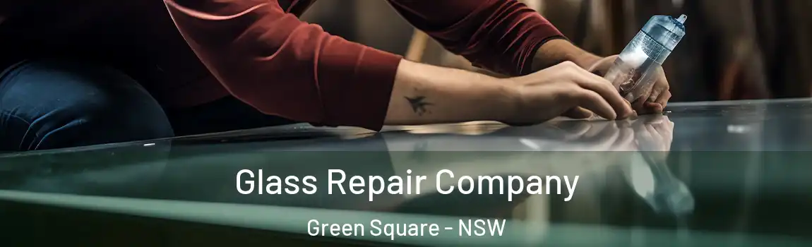  Glass Repair Company Green Square - NSW